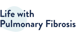 Life with Pulmonary fibrosis Life with Pulmonary fibrosis